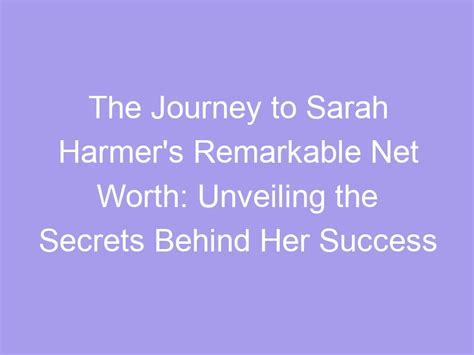 Unveiling Sarah Wilson's Journey to Achieving Remarkable Success