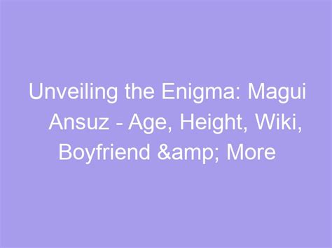 Unveiling the Enigma: Age and Stature