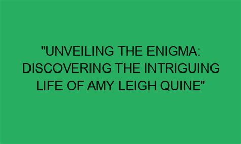 Unveiling the Enigma: Discovering the Backstory and Early Years of a Remarkable Individual