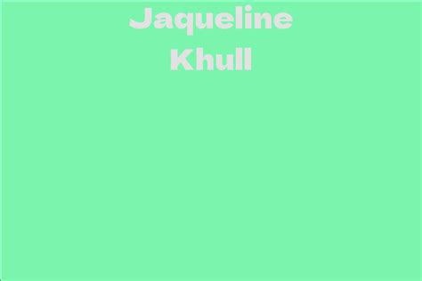 Unveiling the Story of Jacqueline Khull: Her Age, Early Triumphs, and Ambitions