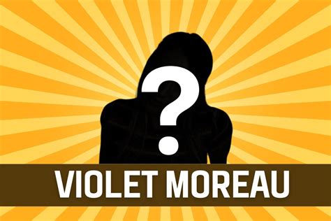 Violet Moreau: A Rising Star in the Entertainment Industry