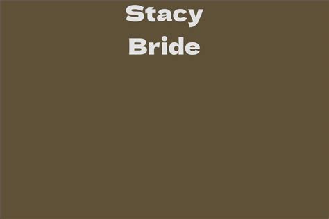 Who is Stacy Bride?